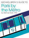 Michael Brein's Guide to Paris by the Metro eBook